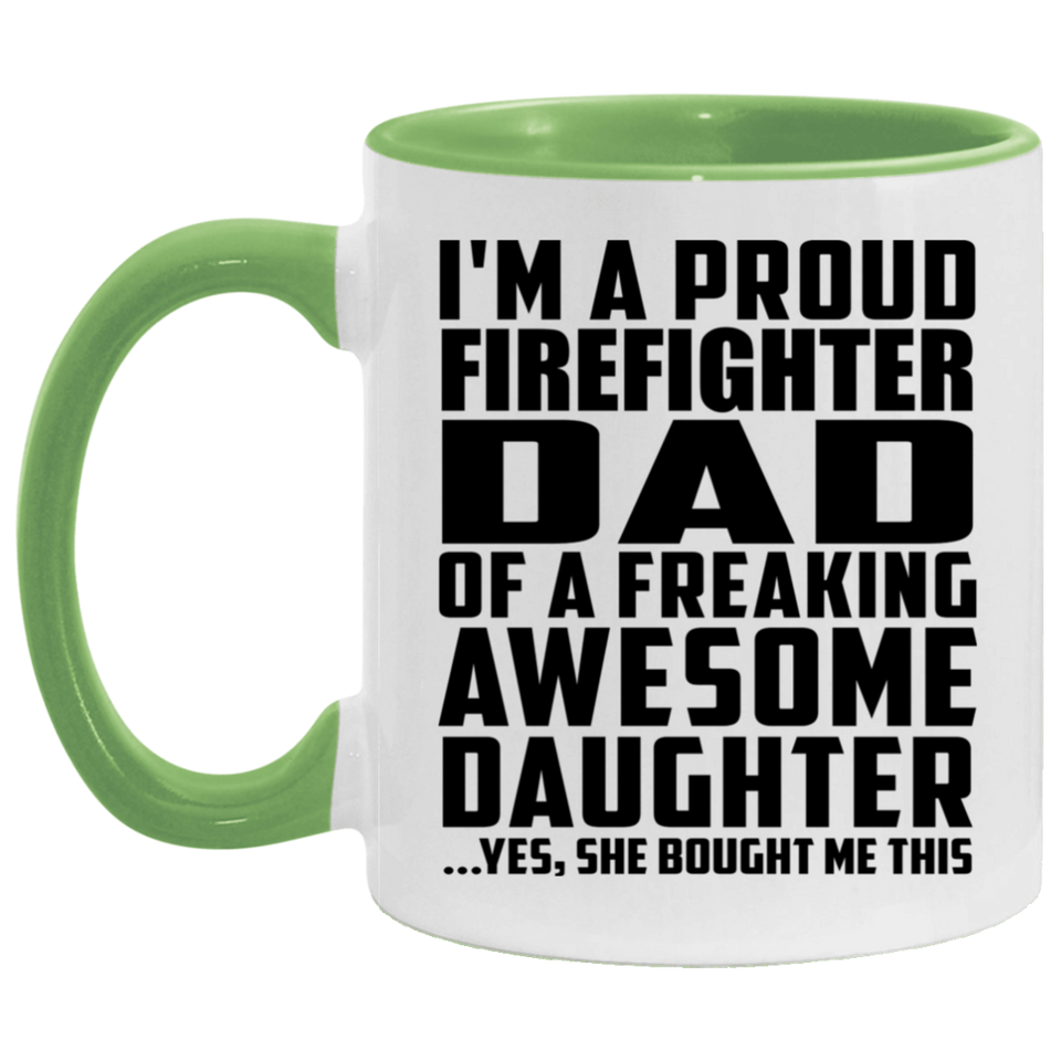 Proud Firefighter Dad Of Awesome Daughter - 11oz Accent Mug Green