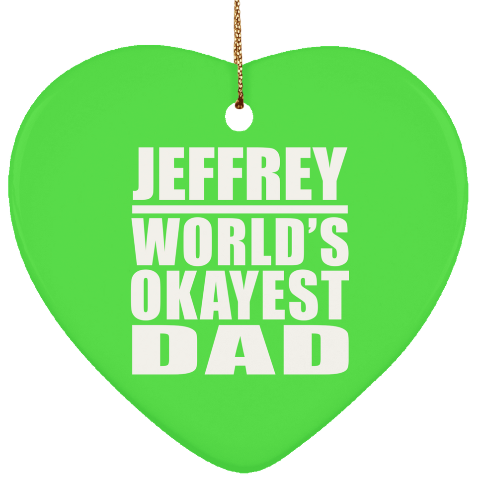 Jeffrey World's Okayest Dad - Heart Ornament