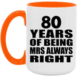 80th Anniversary 80 Years of Being Mrs Always Right - 15oz Accent Mug Orange