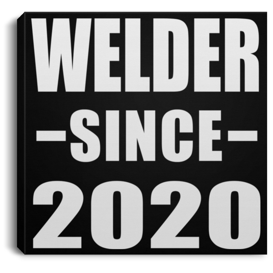Welder Since 2020 - Canvas Square