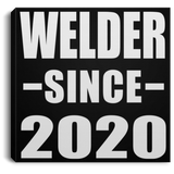 Welder Since 2020 - Canvas Square