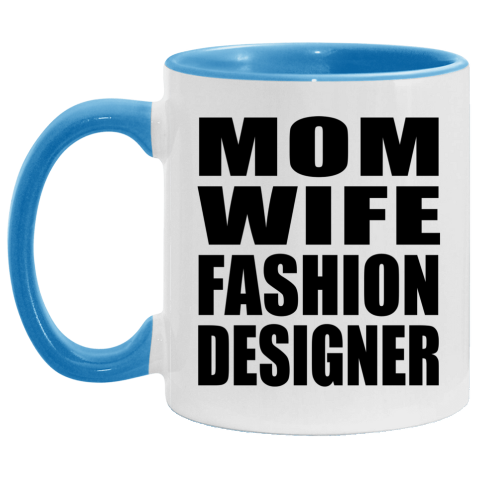 Mom Wife Fashion Designer - 11oz Accent Mug Blue