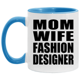 Mom Wife Fashion Designer - 11oz Accent Mug Blue