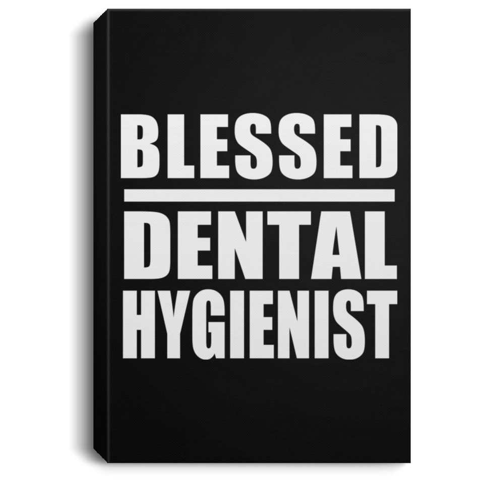 Blessed Dental Hygienist - Canvas Portrait