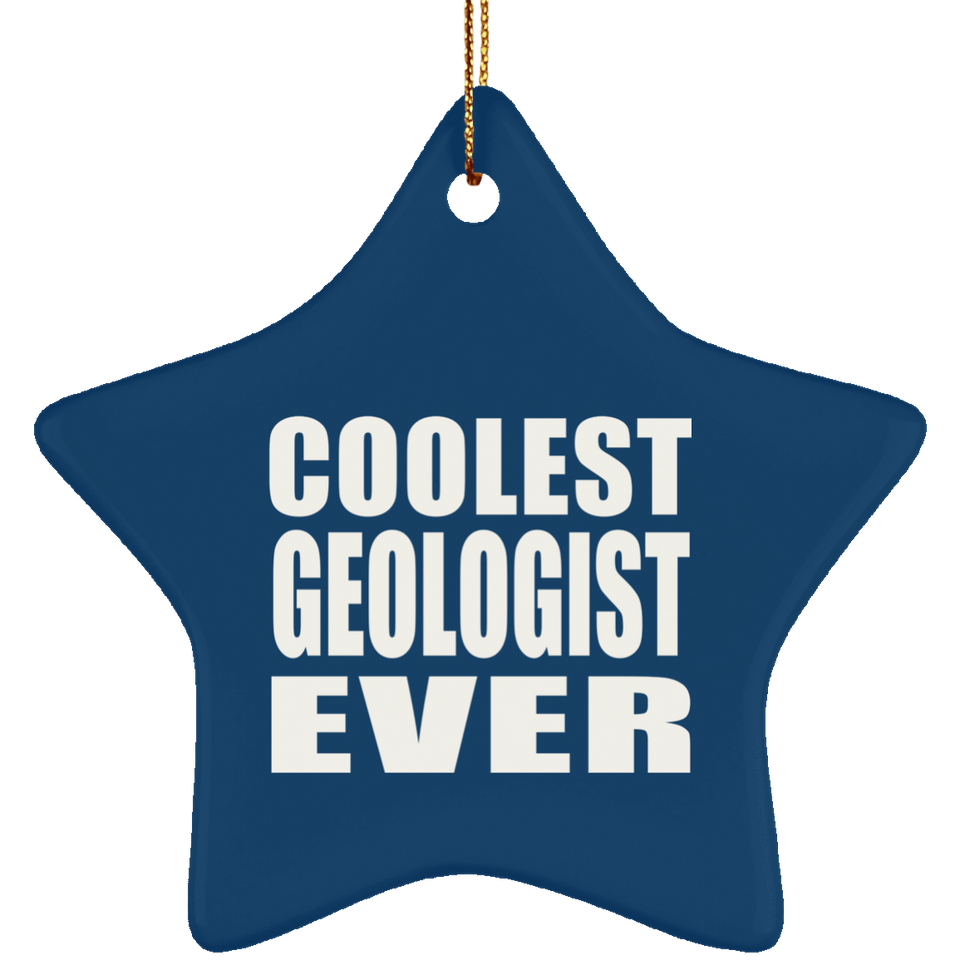 Coolest Geologist Ever - Star Ornament