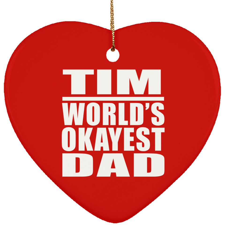 Tim World's Okayest Dad - Heart Ornament