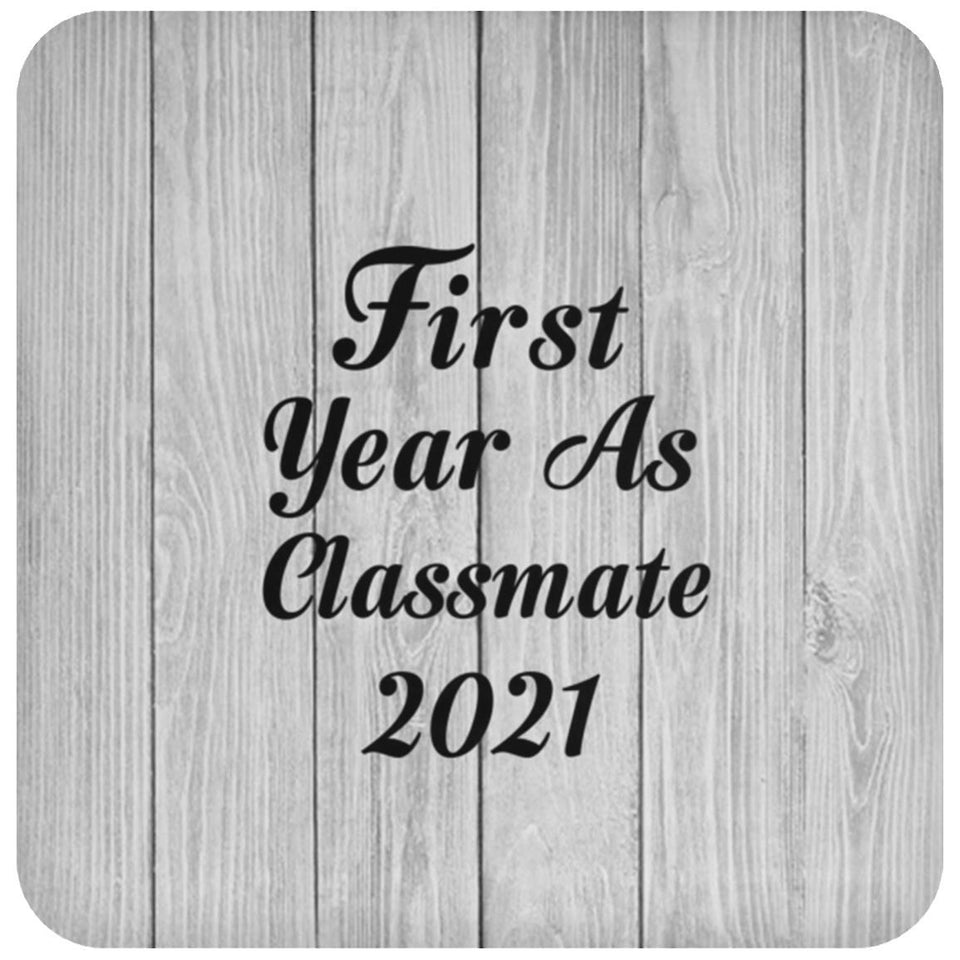 First Year As Classmate 2021 - Drink Coaster F