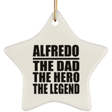 Alfredo The Dad The Hero The Legend - Star Ornament