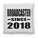 Broadcaster Since 2018 - Throw Pillow