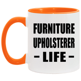 Furniture Upholsterer Life - 11oz Accent Mug Orange
