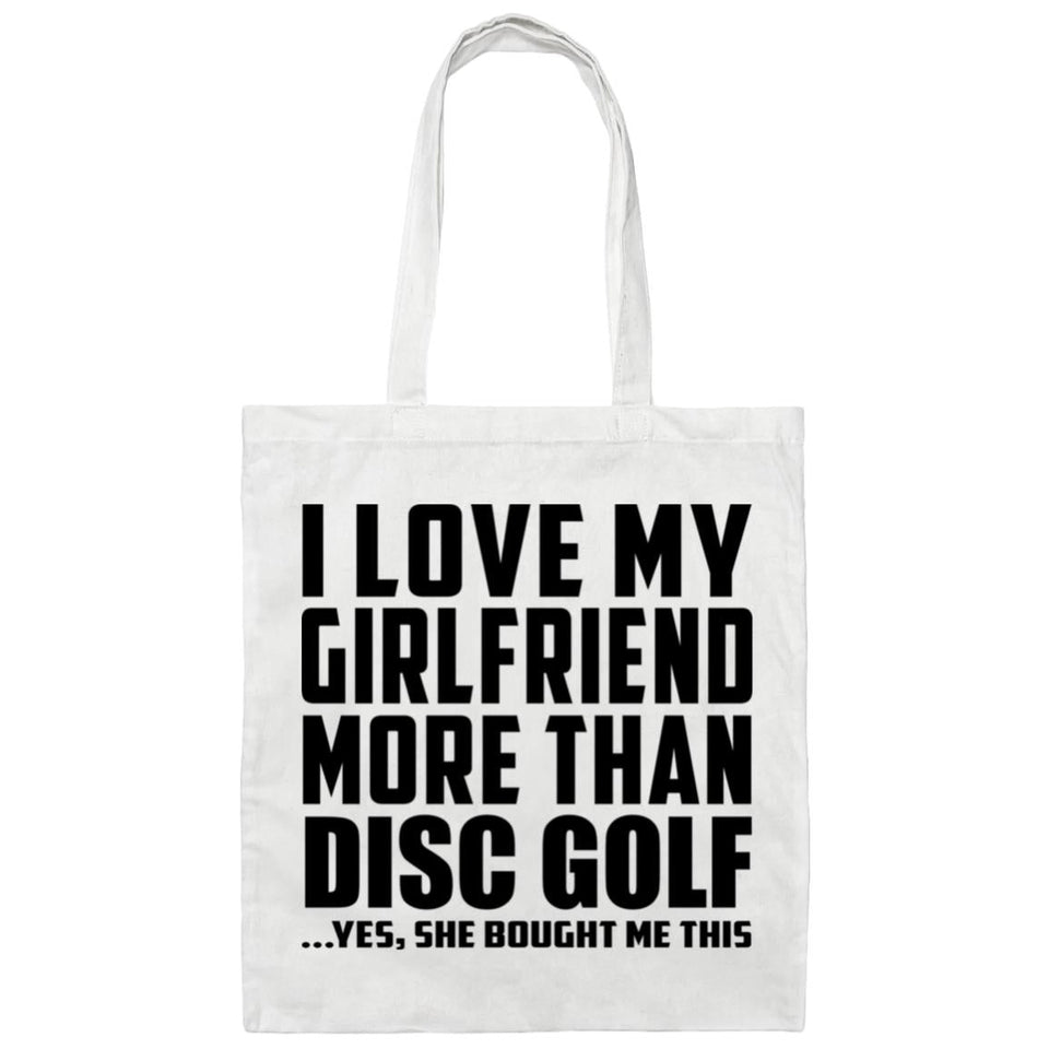 I Love My Girlfriend More Than Disc Golf - Tote Bag White