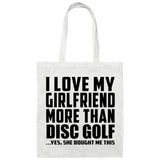 I Love My Girlfriend More Than Disc Golf - Tote Bag White