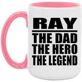 Ray The Dad The Hero The Legend - 15oz Accent Mug Pink