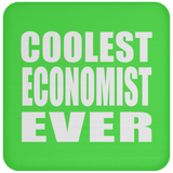 Coolest Economist Ever - Drink Coaster