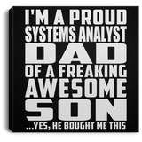 Proud Systems Analyst Dad Of Awesome Son - Canvas Square