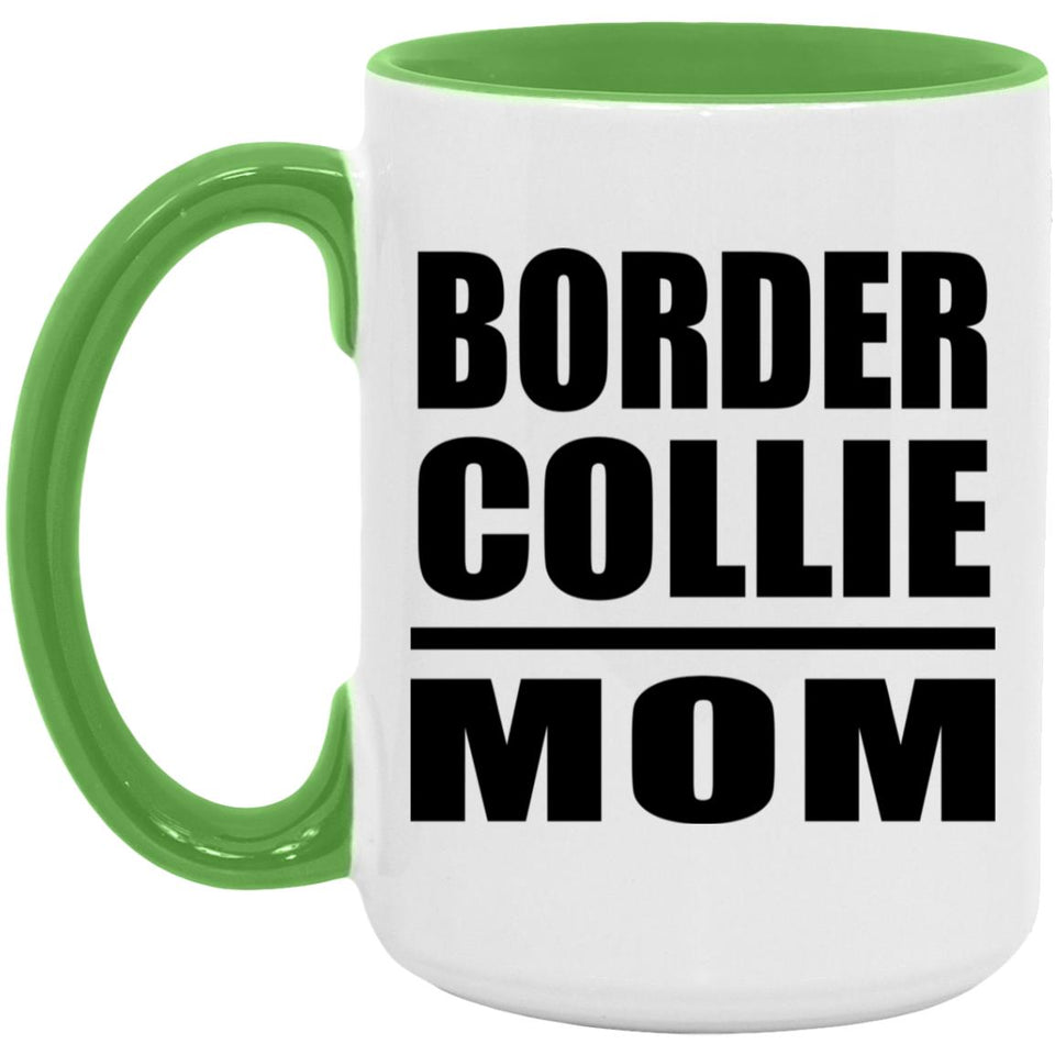 Border Collie Mom - 15oz Accent Mug Green