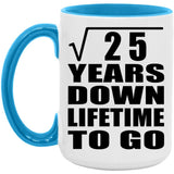 5th Anniversary Square Root of 25 Years Lifetime To Go - 15oz Accent Mug Blue