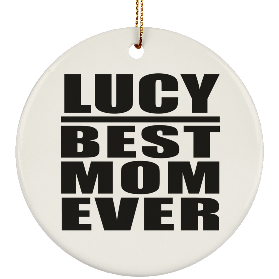 Lucy Best Mom Ever - Circle Ornament