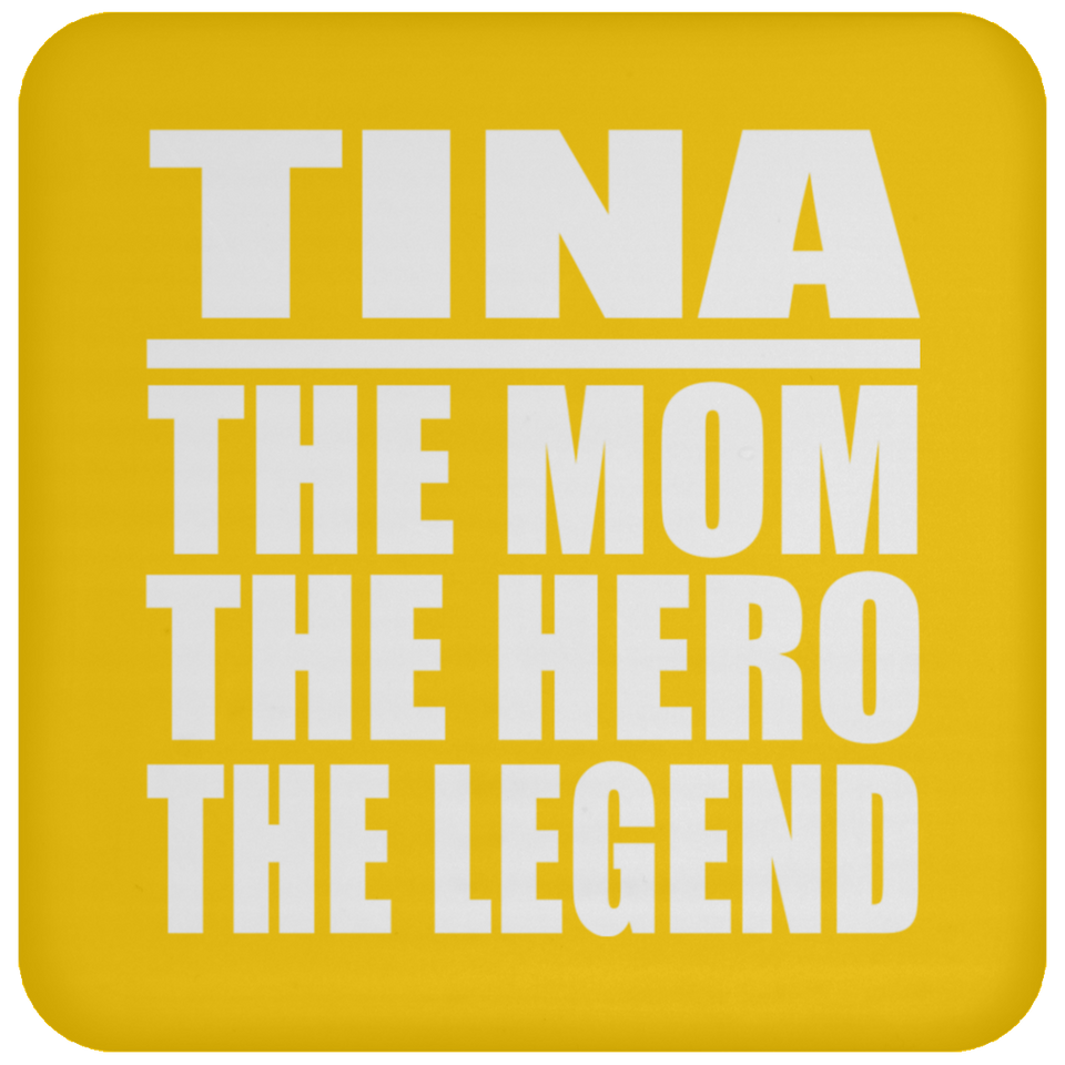 Tina The Mom The Hero The Legend - Drink Coaster