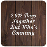 8th Anniversary 2,922 Days Together Who's Counting - Drink Coaster D