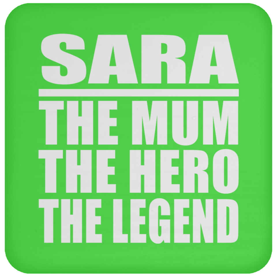 Sara The Mum The Hero The Legend - Drink Coaster