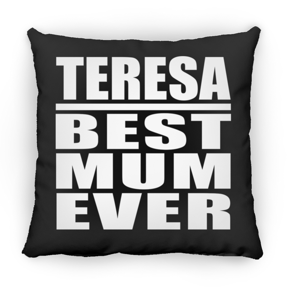 Teresa Best Mum Ever - Throw Pillow Black