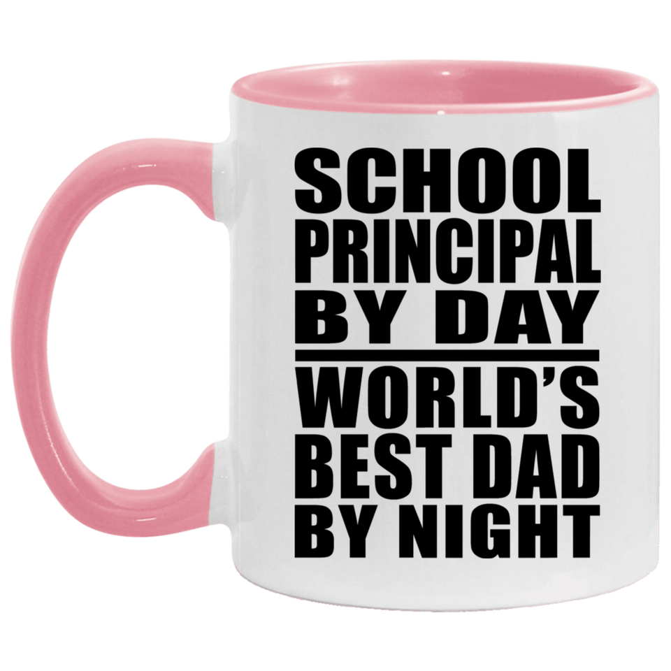 School Principal By Day World's Best Dad By Night - 11oz Accent Mug Pink