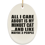 All I Care About Is My Minuet Cat - Oval Ornament