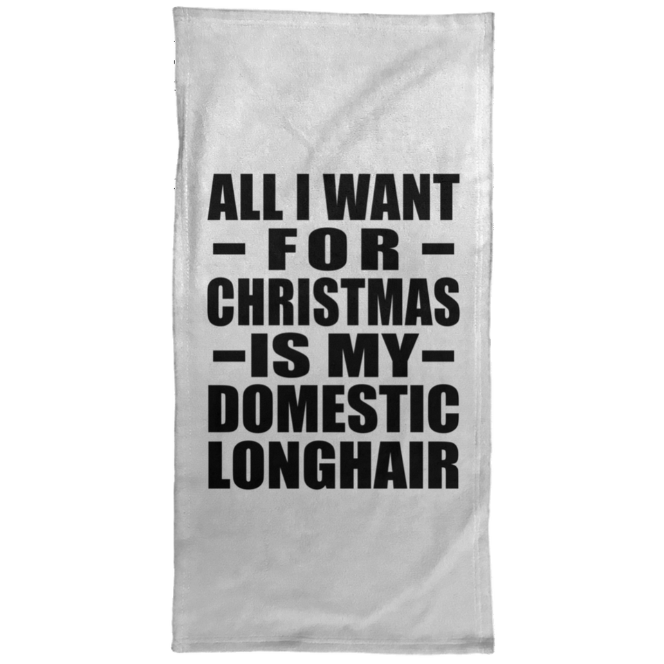 All I Want For Christmas Is My Domestic Longhair - Hand Towel