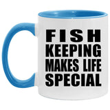 Fish Keeping Makes Life Special - 11oz Accent Mug Blue