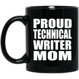 Proud Technical Writer Mom - 11oz Coffee Mug Black