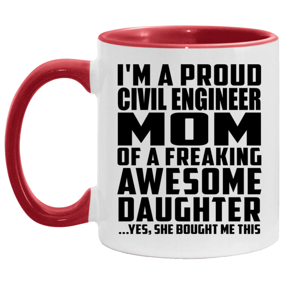 Proud Civil Engineer Mom Of Awesome Daughter - 11oz Accent Mug Red
