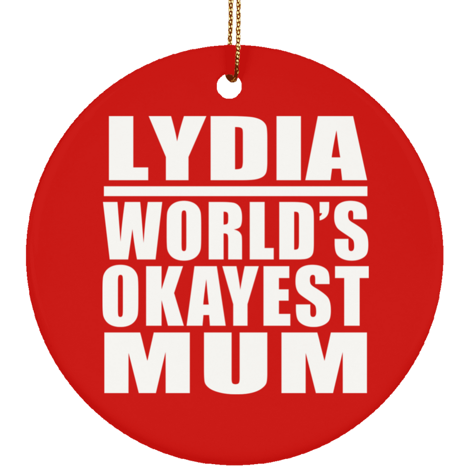 Lydia World's Okayest Mum - Circle Ornament