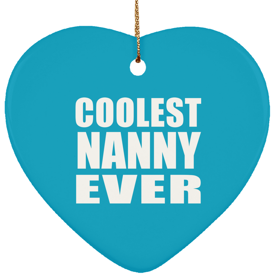 Coolest Nanny Ever - Heart Ornament