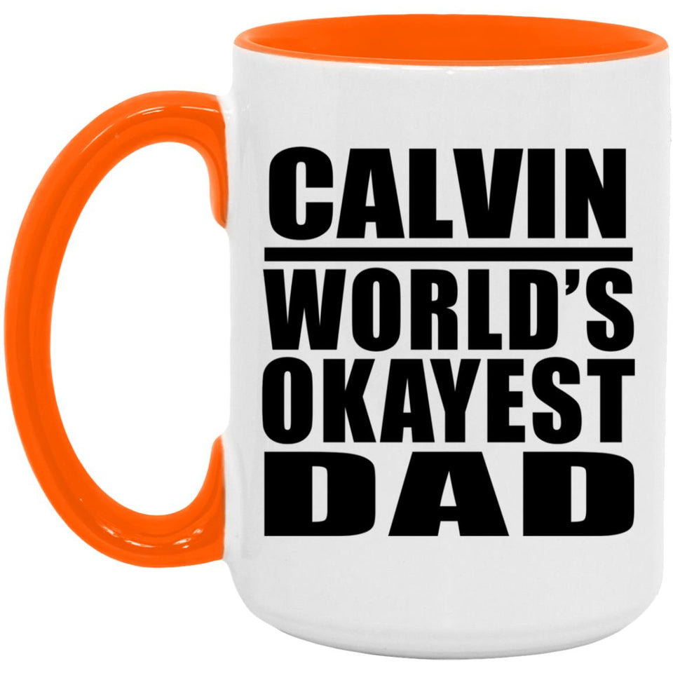 Calvin World's Okayest Dad - 15oz Accent Mug Orange