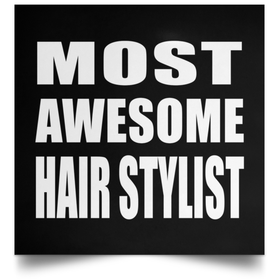 Most Awesome Hair Stylist - Poster Square