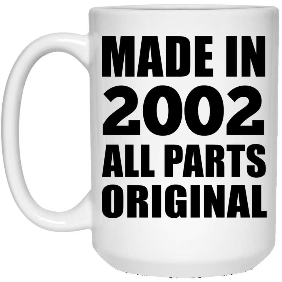 22nd Birthday Made in 2002 All Parts Original - 15oz Coffee Mug