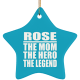 Rose The Mom The Hero The Legend - Star Ornament