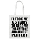 65th Birthday Took 65 Years To Become Awesome & Perfect - Tote Bag White