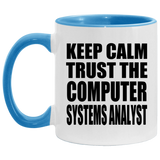 Keep Calm and Trust The Computer Systems Analyst - 11oz Accent Mug Blue