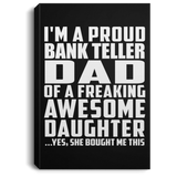 Proud Bank Teller Dad Of Awesome Daughter - Canvas Portrait