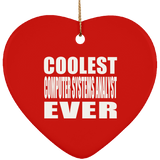 Coolest Computer Systems Analyst Ever - Heart Ornament