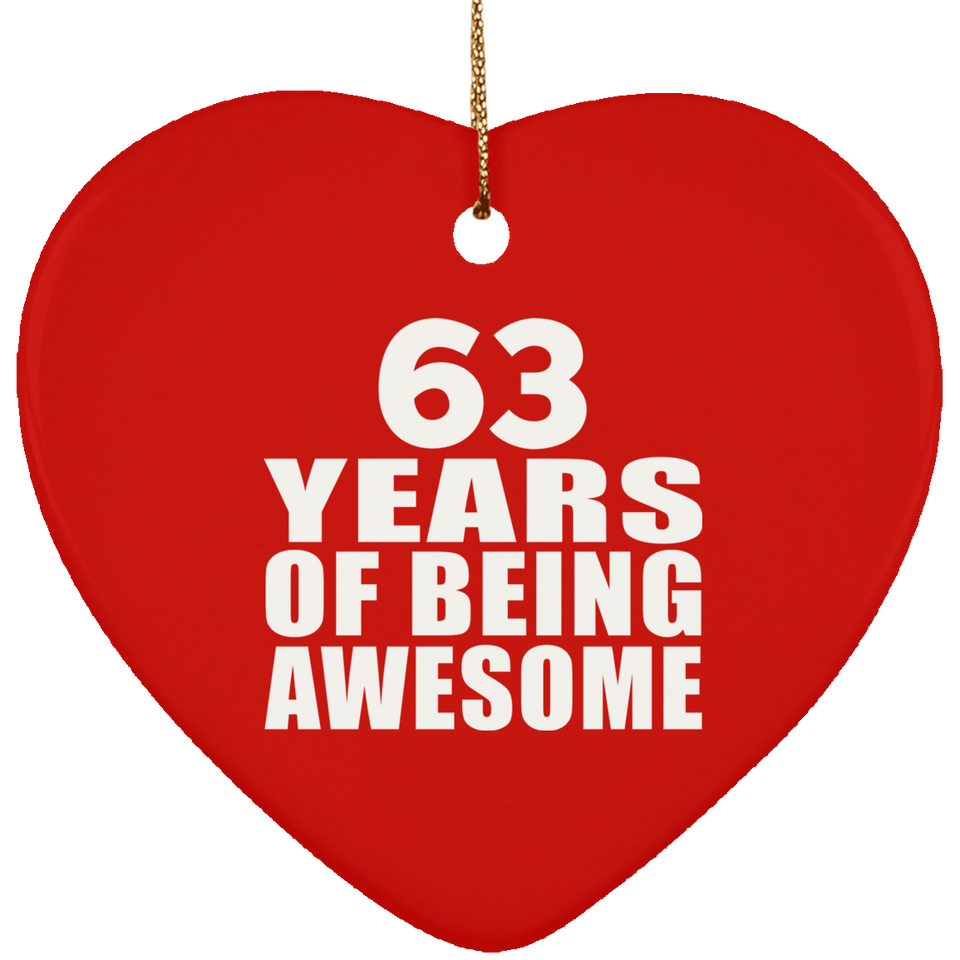 63rd Birthday 63 Years Of Being Awesome - Heart Ornament