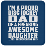 Proud Disc Jockey Dad Of Awesome Daughter - Drink Coaster