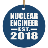 Nuclear Engineer Established EST. 2018 - Circle Ornament