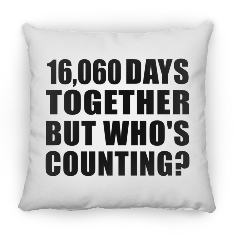 44th Anniversary 16,060 Days Together But Who's Counting - Throw Pillow