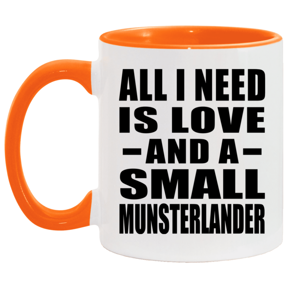 All I Need Is Love And A Small Munsterlander - 11oz Accent Mug Orange