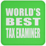 World's Best Tax Examiner - Drink Coaster