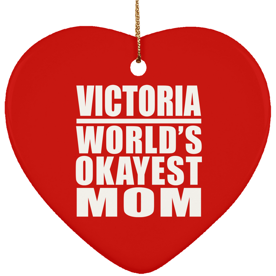 Victoria World's Okayest Mom - Heart Ornament