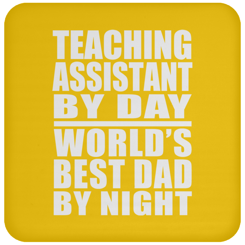Teaching Assistant By Day World's Best Dad By Night - Drink Coaster
